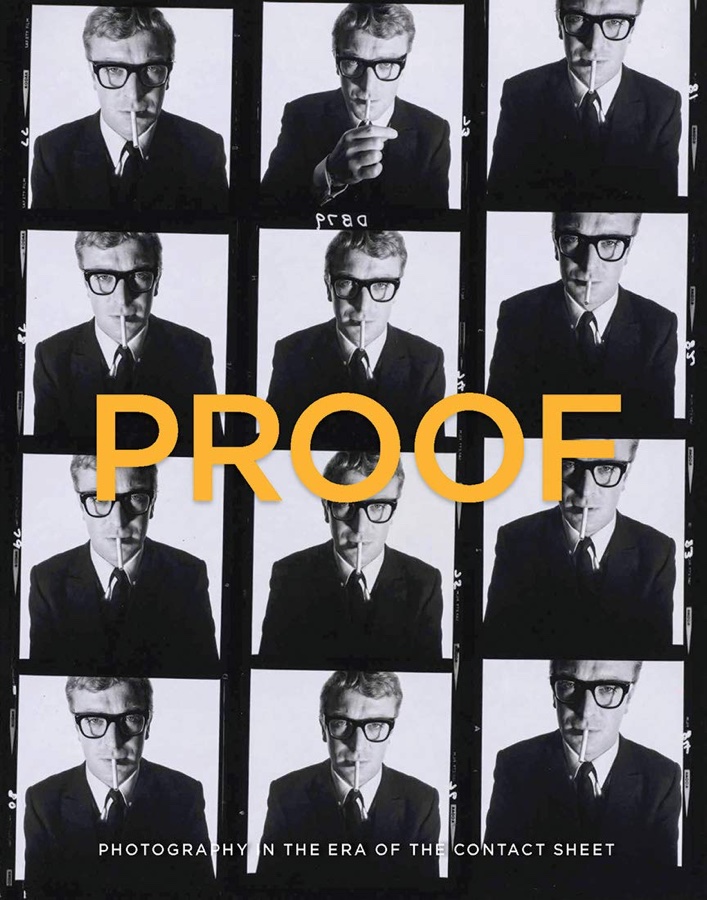 Proof: Photography in the Era of the Contact Sheet book cover